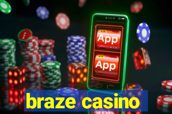 braze casino